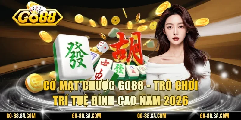 Cờ mạt chược Go88 là sản phẩm giải trí đỉnh cao
