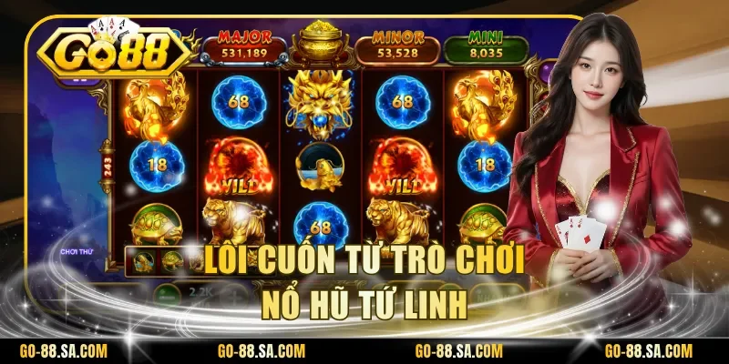 Lôi cuốn từ trò chơi nổ hũ tứ linh Lôi cuốn từ trò chơi nổ hũ tứ linh