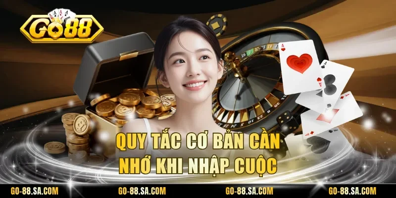 Quy tắc cơ bản cần nhớ khi nhập cuộc