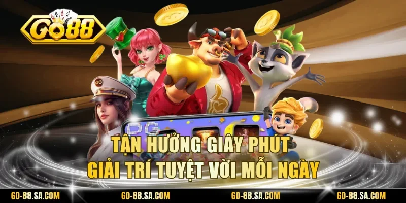 Tận hưởng giây phút giải trí tuyệt vời mỗi ngày Tận hưởng giây phút giải trí tuyệt vời mỗi ngày