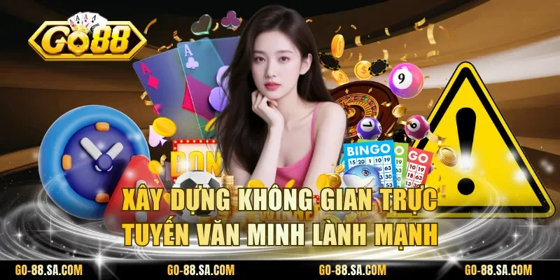 Xây dựng không gian trực tuyến văn minh lành mạnh Xây dựng không gian trực tuyến văn minh lành mạnh